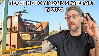 Reacting To My 2013 Skate Part in 2024