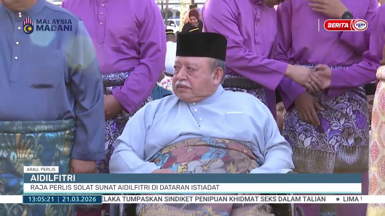 21 MAC 2026 - BTH- AIDILFITRI RAJA PERLIS SOLAT SUNAT AIDILFITRI DI DATARAN ISTIADAT