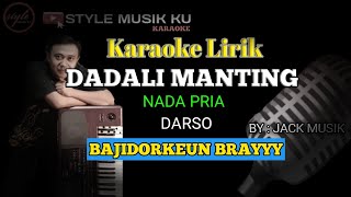 Download lagu Dadali Manting Karaoke Lirik - style musik ku || koplo bajidor mp3