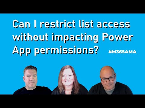 #M365AMA Can I restrict list access without impacting Power App permissions?