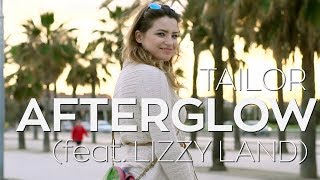 Tailor - Afterglow (feat. Lizzy Land) (Lyric Video)