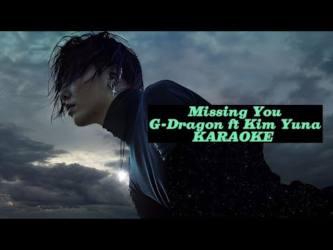 [KARAOKE] Missing You - G-Dragon ft Kim Yuna ( giữ giọng nam)