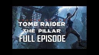 Shadow of the Tomb Raider The Pillar DLC Walkthrough Gameplay - FULL GAME