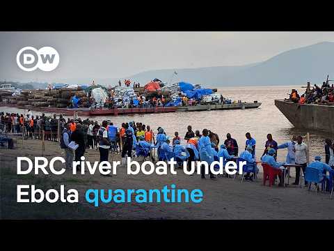 DR Congo river boat under quarantine as Ebola deaths top 4,000 | DW News