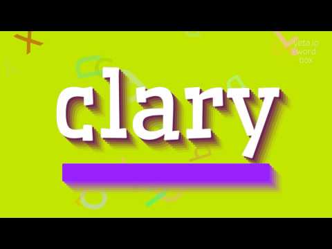 How to say "clary"! (High Quality Voices)