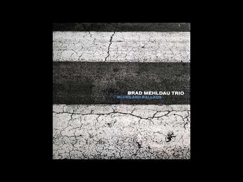 Brad Mehldau Trio  -  Blues & Ballads - 2016- FULL ALBUM