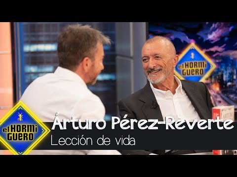 La lección de vida de Arturo Pérez-Reverte - El Hormiguero