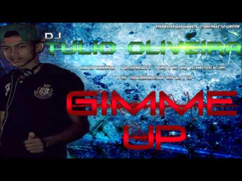 Craissy  Albert Neve & Chuckie  vs Gregor Salto -  Gimme Up - (Dj Túlio Oliveira )