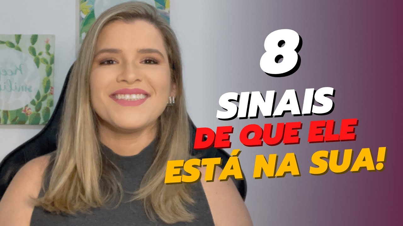 8 Sinais de que ele está na sua! - Preste atenção e descubra se ele te quer.