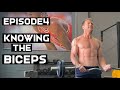 Episode 4: The Biceps