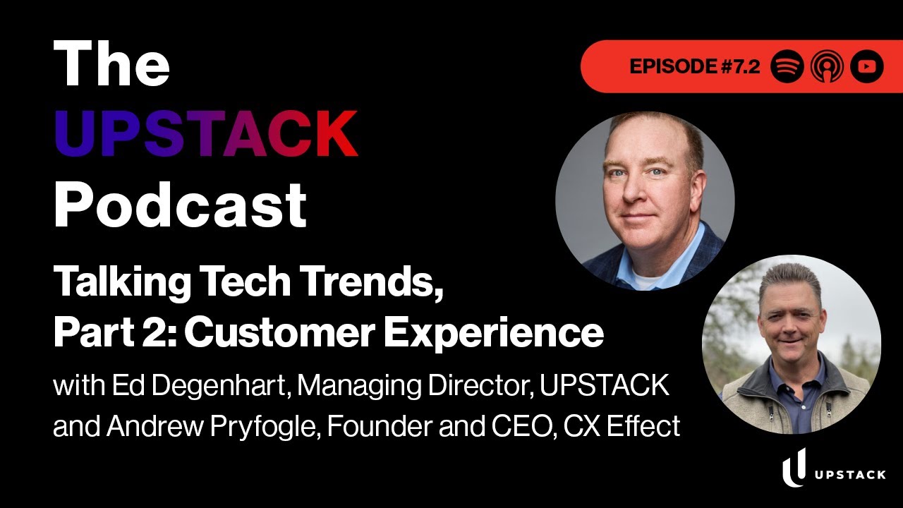 Talking Technology Trends, Part 2: Customer Experience – Ed Degenhart & Andrew Pryfogle