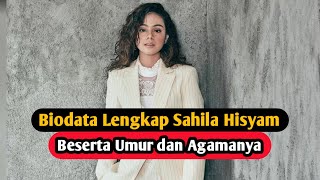 Download lagu Biodata Sahila Hisyam Lengkap Umur dan Agamanya mp3