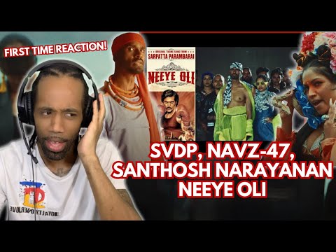 Shan Vincent de Paul, Navz-47, Santhosh Narayanan - Neeye Oli (from Sarpatta Parambarai) [REACTION]