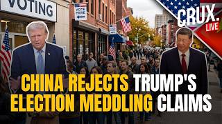 LIVE | China Reacts To Trump’s Claims On 2020 US Election Interference, ‘Stealing’ Voter Files
