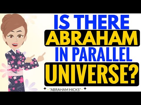 Abraham hicks | Is There Abraham In Parallel Universe? |