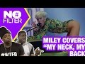 Miley Cyrus Covers Khia's "My Neck, My Back" (#NoFilter)