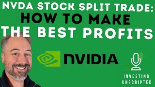 Nvidia Stock Split Trade: How to Make the Best Profits on the Leading AI Stock