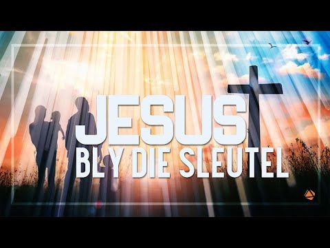 JESUS BLY DIE SLEUTEL - 17 NOVEMBER 2021