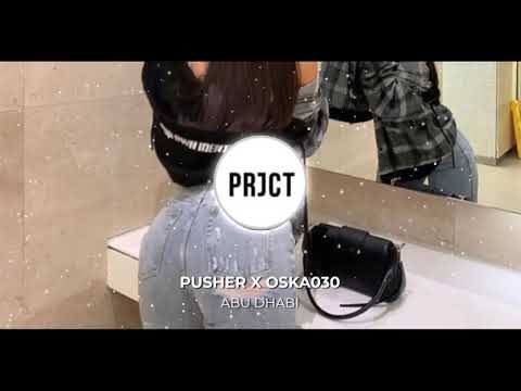 PUSHER x OSKA030 x OIL BEATZ - ABU DHABI [BASS BOOSTED]