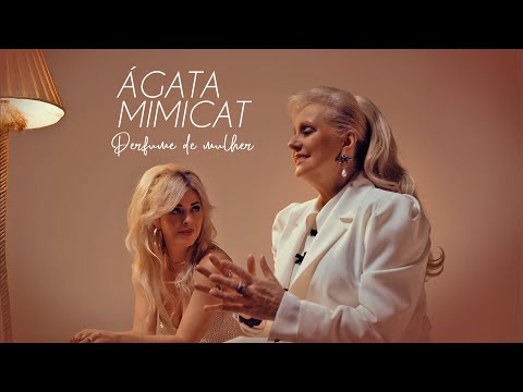 Ágata, Mimicat - Perfume de mulher (Official video)