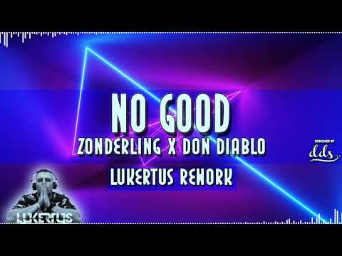 Zonderling x Don Diablo - No Good(LUKERTUS RE-WORK 2020) FREE DL