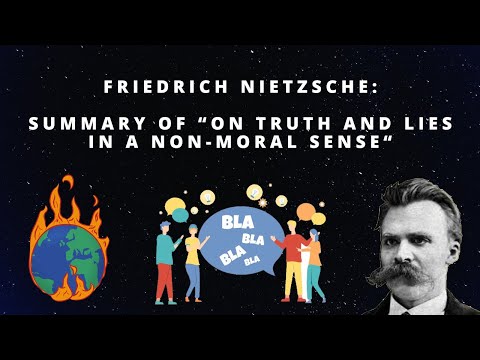 Friedrich Nietzsche: 'On Truth And Lies In A Non Moral Sense' Explained