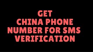 china phone number for sms verification I whatsapp  verification
