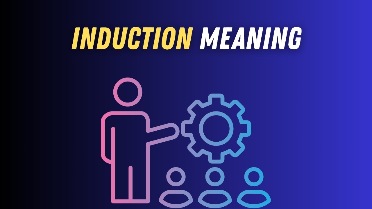 Induction Meaning in English | Induction Explained Simply with Examples