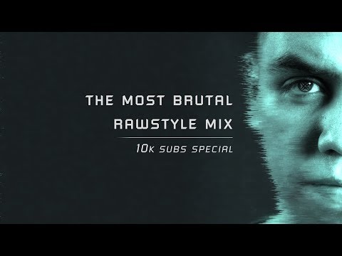 The Most Brutal Rawstyle Mix #4 | 10.000 Suscribers Special