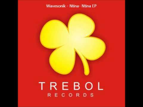 Wavesonik - Ntina (Original Mix)  on Trebol records