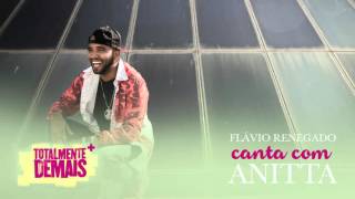 Totalmente Demais - Anitta e Flávio Renegado