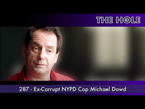 The Hole 287: Ex-Corrupt NYPD Cop Michael Dowd (Full Episode HD)