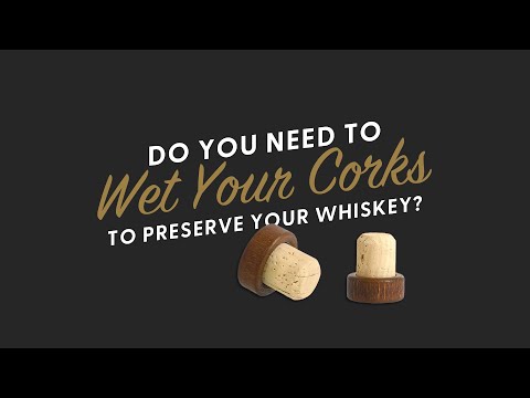 Do You Need to Wet your Corks to Preserve Your Whiskey? The Controversial TRUTH! BRT 225
