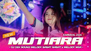 Download lagu DJ MUTIARA x BABAT BABAT MELODY MIIA ‼️DJ DICKY ANDIKA (REMIX) CEK SOUND KARNAVAL 2026 mp3