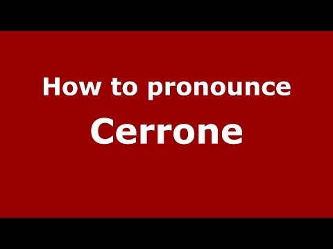 How to pronounce Cerrone (Italian/Italy) - PronounceNames.com
