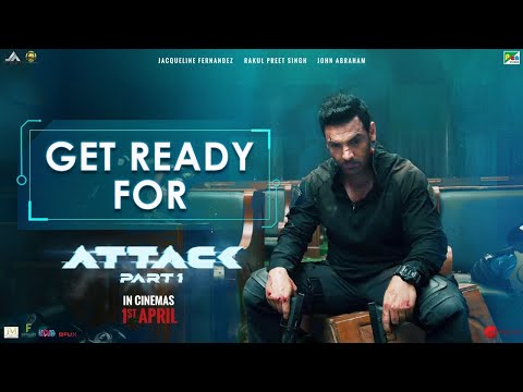 Get Ready for ATTACK | John A, Jacqueline F, Rakul Preet S | Lakshya Raj Anand | April 1st, 2022