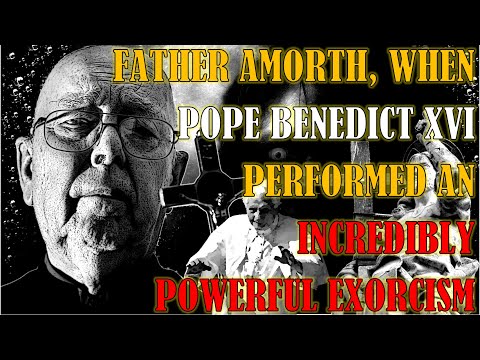 Father Amorth | When Pope Benedict XVI Performed an Incredibly Powerful Exorcism