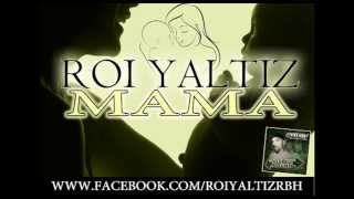 ROI YALTIZ - MAMA ( CROWN H.I.M RIDDIM )