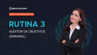 Rutina 3 — Auditor de Objetivos (semanal)