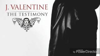 J. Valentine - I shoulda been with you