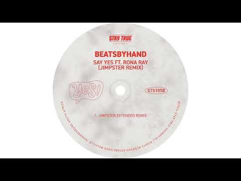 beatsbyhand ft. Rona Ray - Say Yes (Jimpster Remix)