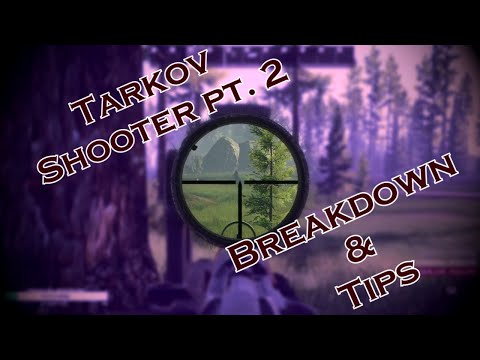 Escape from Tarkov - The Tarkov Shooter Pt. 2 (Guide/Tips)