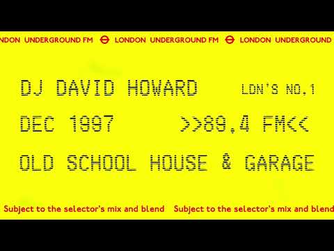 DJ David Howard | London Underground FM 89.4 | Old School House & Garage | Dec 1997