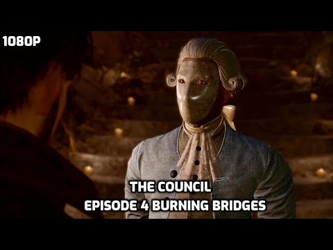 The Council - Episode 4 Burning Bridges