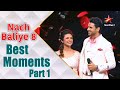 Nach Baliye Season 8 Best Moments Part 1