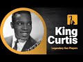 King Curtis Great Sax Players You Should Know