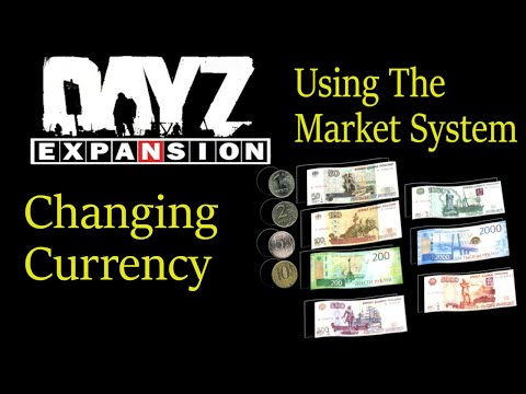 Dayz |Expansion Market | Changing Currency