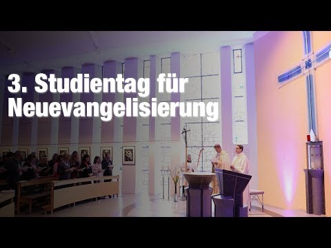 Zum Lob Gottes berufen - 3. Studientag für Neuevangelisierung