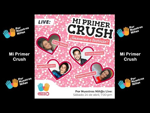 MI Primer Crush - 3er Live de Por Nuestros Niños