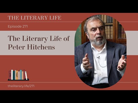Episode 271: The Literary Life of Peter Hitchens